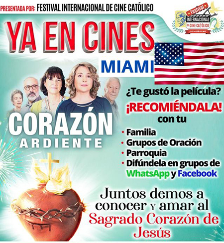 Cartel de la película Corazón Ardiente que se presenta en tres salas de cine en Miami, presentado por el Festival Internacional de Cine Católico.